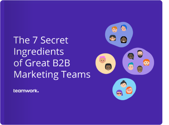 The 7 secret ingredients of great B2B marketing teams